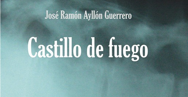 José Ramón Ayllón presenta Castillo de fuego